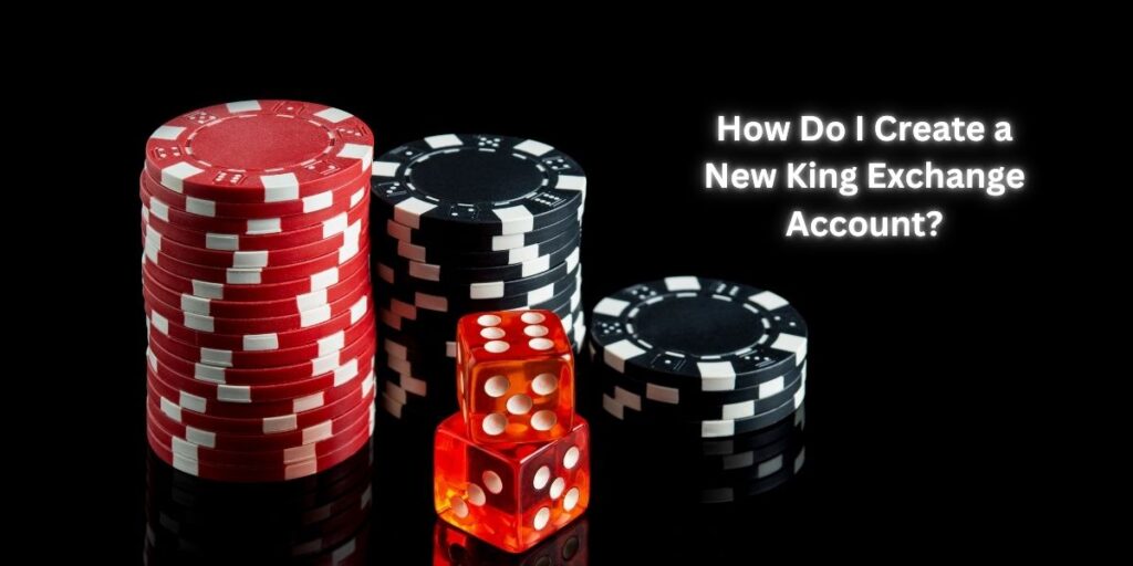 How Do I Create a New King Exchange Account